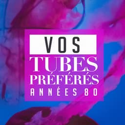 Vos tubes préférés : années 80 - Les Tubes Du Grenier
