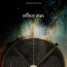 Office Fan - Sleeping Music Zone