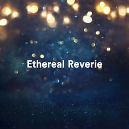 Ethereal Reverie: Serene Ambient Tunes for Deep Relaxation - Meditation Music