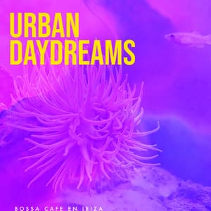 Urban Daydreams - Bossa Cafe en Ibiza