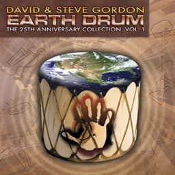 Earth Drum - The 25th Anniversary Collection, Vol. 1 - David & Steve Gordon