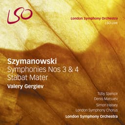 Szymanowski: Symphonies Nos. 3 & 4, Stabat Mater - Karol Szymanowski