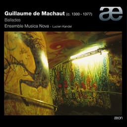 Machaut: Ballades - Guillaume de Machaut