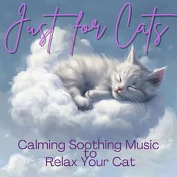 Just for Cats - Calming Soothing Music to Relax Your Cat - RelaxMyCat