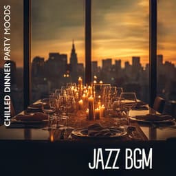 Chilled Dinner Party Moods: Jazz BGM - Jazz Lounge Zone