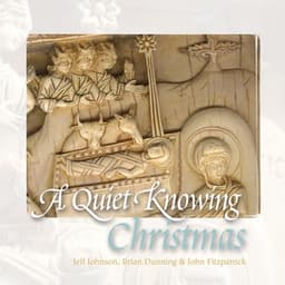 A Quiet Knowing Christmas - Jeff Johnson