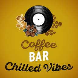 Coffee Bar Chilled Vibes - Chill