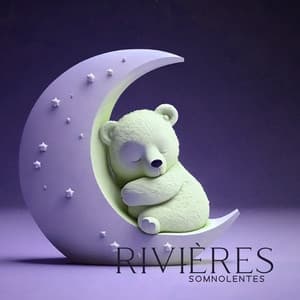 Rivières somnolentes: Mélodies apaisantes de la nature et du piano solo pour le sommeil de bébé - Aide Au Sommeil Académie