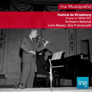Festival de strasbourg, Mendelssohn - Beethoven - Schubert, Orchestre National de la RTF, Concert du 18/06/61, Lorin Maazel , Zino Francescatti - Orchestre National de la RTF