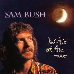 Howlin' At The Moon - Sam Bush