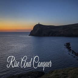 Rise And Conquer - Relaxing Music