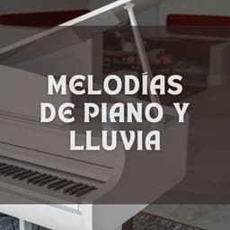 Melodías De Piano Y Lluvia - Musica de Piano Clásicos