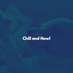 Chill and Howl - Musica para Hoteles Bgm
