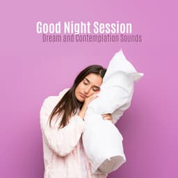 Good Night Session: Dream and Contemplation Sounds - Sleep Cycles Music Collective