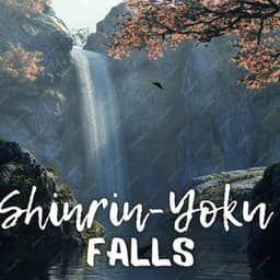 Shinrin-Yoku Falls: Japanese Waterfall Meditation to Release Resentment, Anger, and Unwanted Emotions - Isaac Wake