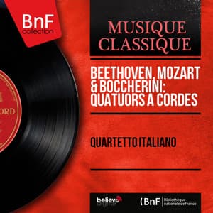 Beethoven, Mozart & Boccherini: Quatuors à cordes - Quartetto Italiano
