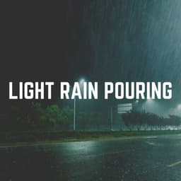 Light Rain Pouring - Always Raining