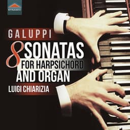 Galuppi: 8 Sonatas for Harpsichord & Organ - Baldassare Galuppi