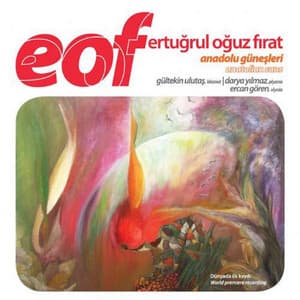 EOF: Anadolu Güneşleri - Ertuğrul Oğuz Fırat