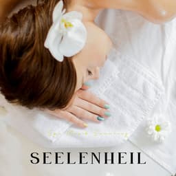 Seelenheil: Entspannende Massage Musik - Spa Musik Sammlung