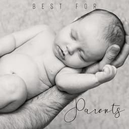 Best for Parents - Music that'll Help Put Your Child to Sleep - Sleep Lullabies for Newborn