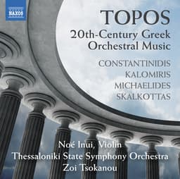 Topos: 20th-Century Greek Orchestral Music - Noé Inui