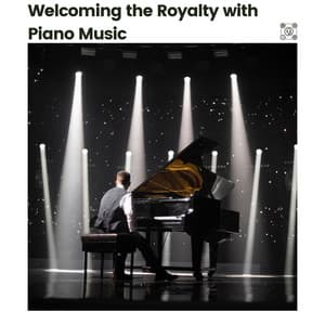Welcoming the Royalty with Piano Music - Chillout Lounge Piano