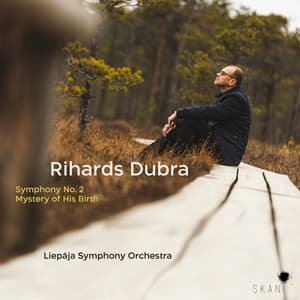 Symphony No. 2, Mystery of His Birth - Rihards Dubra