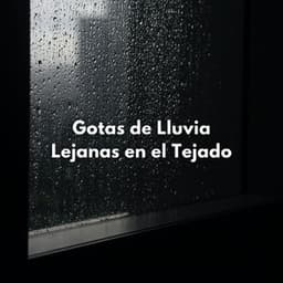 Gotas De Lluvia Lejanas En El Tejado - Atmósferas de Lluvia