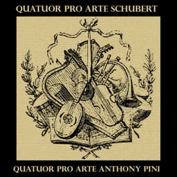 Schubert: String Quintet, in C, for two violins, viola and two cellos D956 & Piano Quintet, in A - Pro Arte Quartet