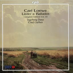 C. Loewe: Lieder & Balladen Vol. 19 - Carl Loewe