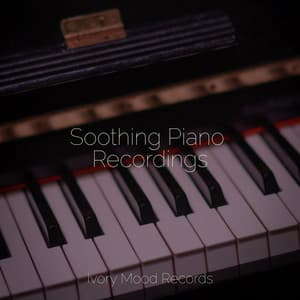 Soothing Piano Recordings - Ivory Mood