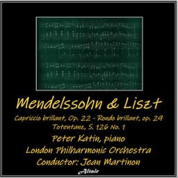 Mendelssohn & Liszt: Capriccio Brillant, OP. 22 - Rondo Brillant, OP. 29 - Totentanz, S. 126 NO. 1 - London Philharmonic Orchestra