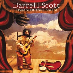 Theatre Of The Unheard - Darrell Scott