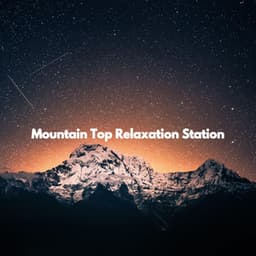Mountain Top Relaxation Station - Dinner Background Music