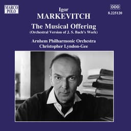 Markevitch: Orchestral Music, Vol. 7 - Bach, J.S.: The Musical Offering - Johann Sebastian Bach