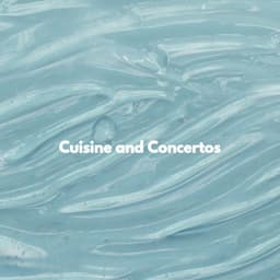 Cuisine and Concertos - Cafe Music