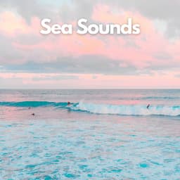 Gentle Sea Waves Sounds for Deep Rest - Sea Waves Sounds