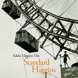 Standard Higgins - The Eddie Higgins Trio