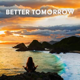 Better Tomorrow: Meditation Music for Moments of Reflection and Manifesting Promising Future - Deep Meditation Music Zone