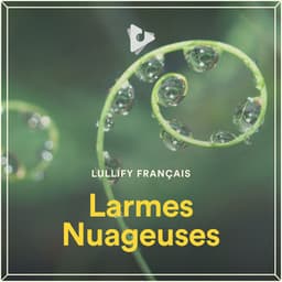 Larmes Nuageuses - Lullify Français
