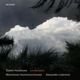 Toshio Hosokawa: Landscapes - Toshio Hosokawa