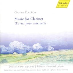 Koechlin: Music for Clarinet - Charles Koechlin