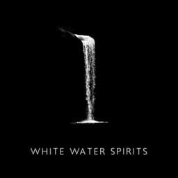 White Water Spirits: The Mystique Sounds of Nature - Water Sounds Music Zone