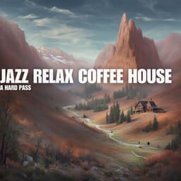 A Hard Pass - Jazz Relax Coffee House