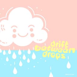 Drift Between Drops - Baby Sleep Rain