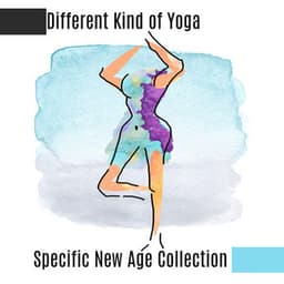 Different Kind of Yoga - Specific New Age Collection: New Age Background to Meditation & Yoga, Exercises for Demanding Participants - Special Yoga Creator