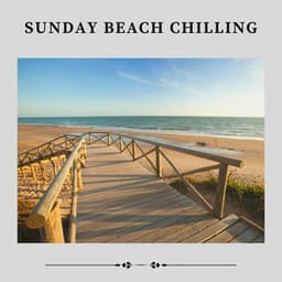 Sunday Beach Chilling - Natural Sounds