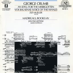 Crumb: Idyll for the Misbegotten/Vox Balaenae/Madrigals - George Crumb