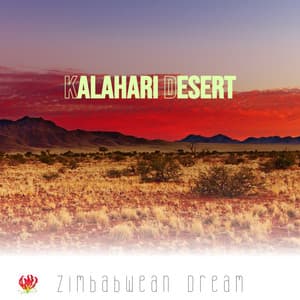 Kalahari Desert - Zimbabwean Dream